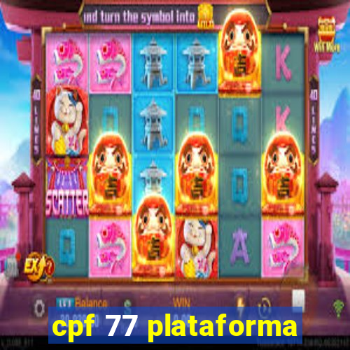 cpf 77 plataforma